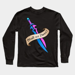 Shall We Dance? Long Sleeve T-Shirt